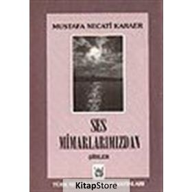 SES MİMARLARIMIZDAN ŞİİRLER - MUSTAFA NECATI KARAER
