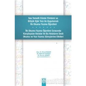 Ses Temelli Cümle Yöntemi ve Bitişik Eğik Yazı ile Uygulamalı İlk Okuma Yazma Öğretimi Murat Başar Mehmet Karasu