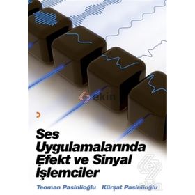 Ses Uygulamalarında Efekt ve Sinyal İşlemcileri - Kürşat Pasinlioğlu Teoman Pasinlioğlu