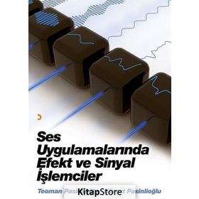 Ses Uygulamalarında Efekt ve Sinyal İşlemcileri - Kürşat Pasinlioğlu Teoman Pasinlioğlu