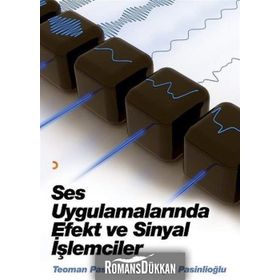 Ses Uygulamalarında Efekt ve Sinyal İşlemcileri - Kürşat Pasinlioğlu Teoman Pasinlioğlu