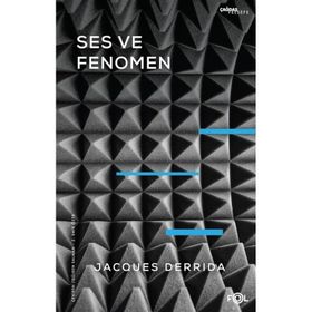 Ses ve Fenomen - Husserl Fenomenolojisinde Gösterge Problemine Giriş - Jasques Derrida