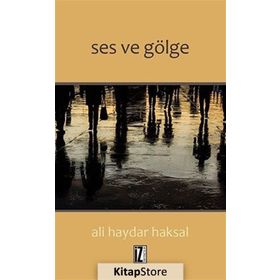 Ses ve Gölge - Ali Haydar Haksal