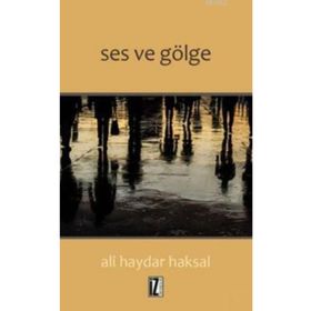 Ses ve Gölge - Ali Haydar Haksal