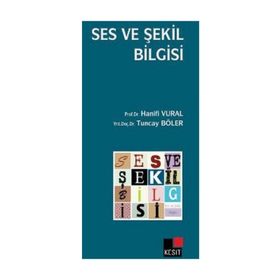 SES VE ŞEKİL BILGISI - HANIFI VURAL;TUNCAY BÖLER
