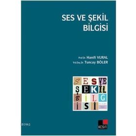 SES VE ŞEKİL BILGISI - HANIFI VURAL;TUNCAY BÖLER