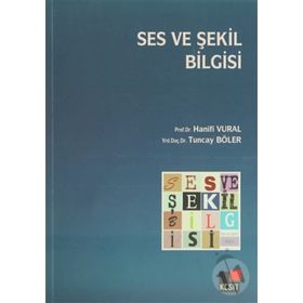 SES VE ŞEKİL BILGISI - HANIFI VURAL;TUNCAY BÖLER