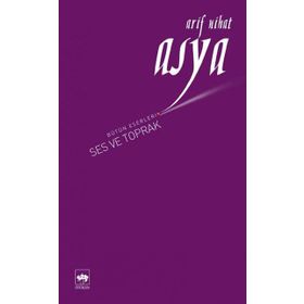 SES VE TOPRAK - ARIF NIHAT ASYA