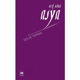SES VE TOPRAK - ARIF NIHAT ASYA