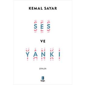 Ses ve Yankı Şiirler - Kemal Sayar