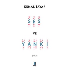 Ses ve Yankı Şiirler - Kemal Sayar