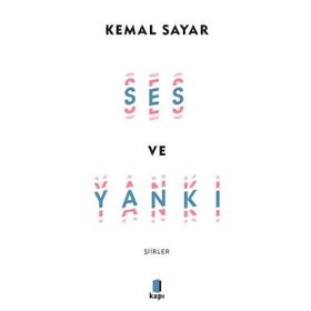 Ses ve Yankı Şiirler - Kemal Sayar