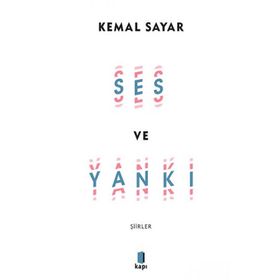Ses ve Yankı Şiirler - Kemal Sayar
