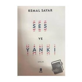 Ses ve Yankı Şiirler - Kemal Sayar