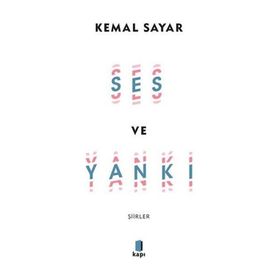 Ses ve Yankı Şiirler - Kemal Sayar