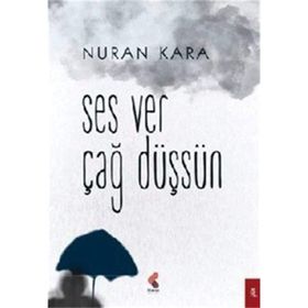 Ses Ver Çağ Düşsün - Nuran Kara