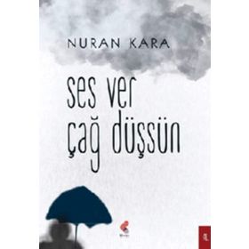 Ses Ver Çağ Düşsün - Nuran Kara