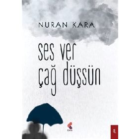 Ses Ver Çağ Düşsün - Nuran Kara