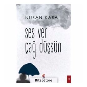 Ses Ver Çağ Düşsün - Nuran Kara