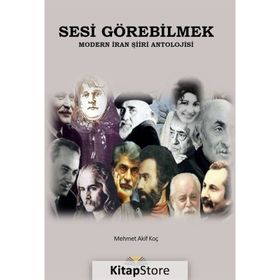 Sesi Görebilmek - Modern İran Şiiri Antolojisi - Mehmet Akif Koç