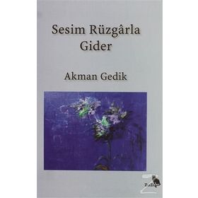 Sesim Rüzgarla Gider - Akman Gedik