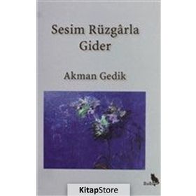 Sesim Rüzgarla Gider - Akman Gedik