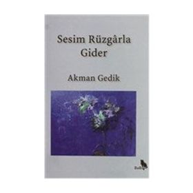 Sesim Rüzgarla Gider - Akman Gedik