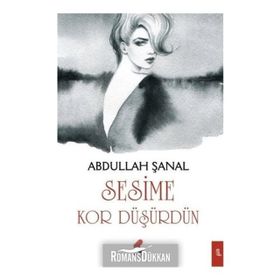 Sesime Kor Düşürdün - Abdullah Şanal