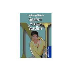 SESIMI ATEŞE VERDIM - NAŞİDE GÖKTÜRK