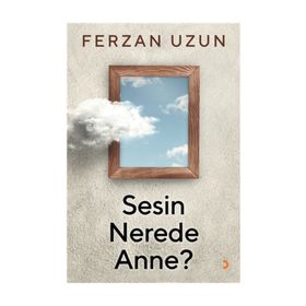 Sesin Nerede Anne? - Ferzan Uzun