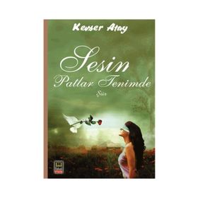 Sesin Patlar Tenimde - Kevser Atay
