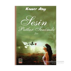 Sesin Patlar Tenimde - Kevser Atay