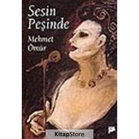 SESIN PEŞİNDE - MEHMET ÖMÜR