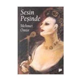 SESIN PEŞİNDE - MEHMET ÖMÜR