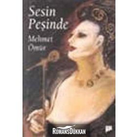SESIN PEŞİNDE - MEHMET ÖMÜR