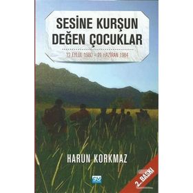 Sesine Kurşun Değen Çocuklar - Harun Korkmaz
