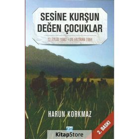 Sesine Kurşun Değen Çocuklar - Harun Korkmaz