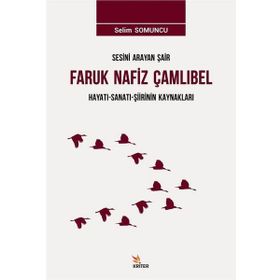 Sesini Arayan Şair Faruk Nafiz Çamlıbel - Selim Somuncu