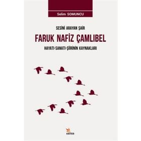 Sesini Arayan Şair Faruk Nafiz Çamlıbel - Selim Somuncu