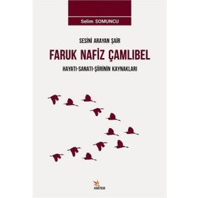 Sesini Arayan Şair Faruk Nafiz Çamlıbel - Selim Somuncu