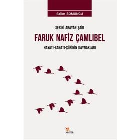 Sesini Arayan Şair Faruk Nafiz Çamlıbel - Selim Somuncu