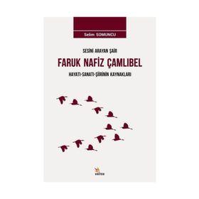 Sesini Arayan Şair Faruk Nafiz Çamlıbel - Selim Somuncu