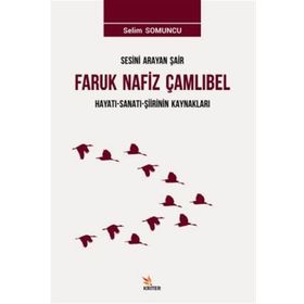 Sesini Arayan Şair Faruk Nafiz Çamlıbel - Selim Somuncu