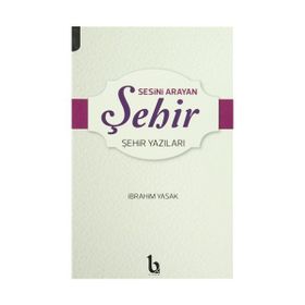 Sesini Arayan Şehir - İbrahim Yasak
