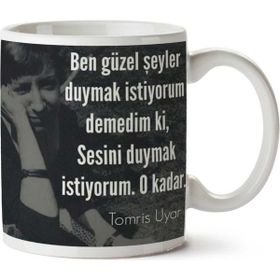 Sesini Duymak İstiyorum Baskılı Kupa