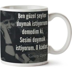 Sesini Duymak İstiyorum Baskılı Kupa