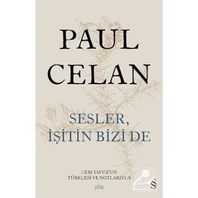 Sesler İşitin Bizi de - Paul Celan
