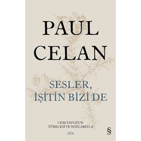 Sesler İşitin Bizi de - Paul Celan