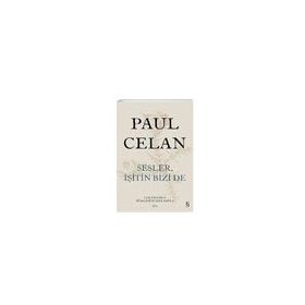 Sesler İşitin Bizi de - Paul Celan