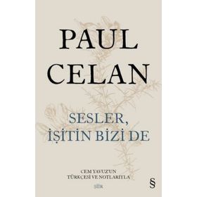 Sesler İşitin Bizi de - Paul Celan